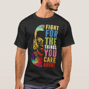 Camiseta Lucha Por Las Cosas Que Te Importan De RBG
