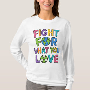 Camiseta Lucha por lo que amas Futuro de la energía nuclear