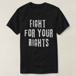 Camiseta Lucha por tus derechos