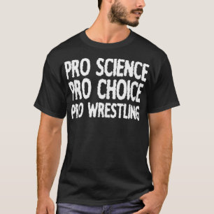 Camiseta Lucha Pro Science Pro Choice Pro