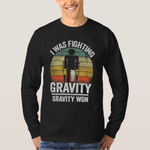 Camiseta Luchaba Contra Gravity Gravity Ganó Lesiones