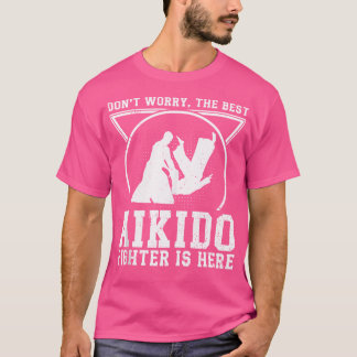 Camiseta Luchador de Aikido no se preocupa por el mejor luc