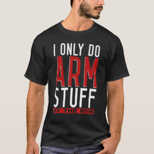 Camiseta Luchador de armas de lucha armada sólo hago cosas