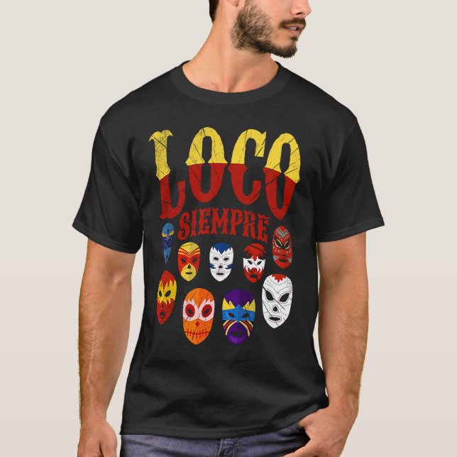 Camiseta Luchador mascarillas loco siempre 3 (Anverso)