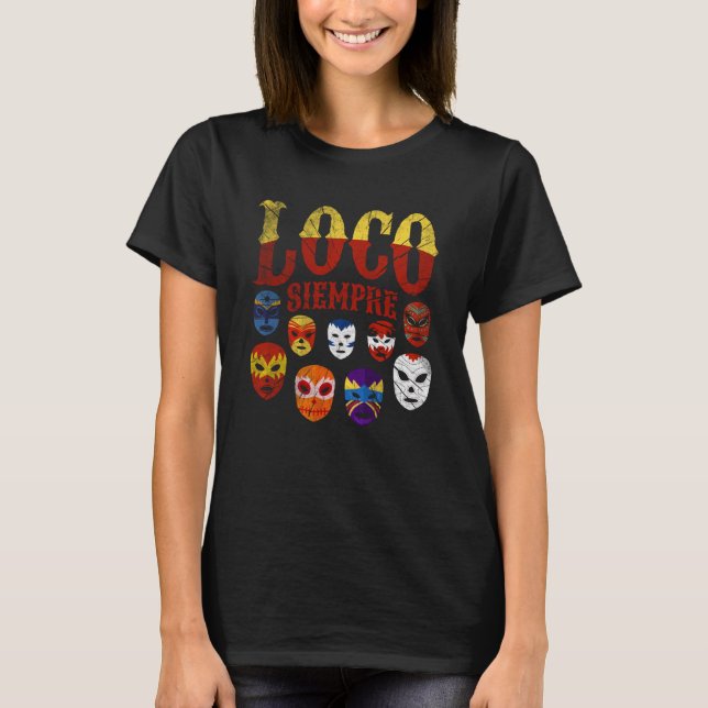 Camiseta Luchador mascarillas loco siempre 3 (Anverso)