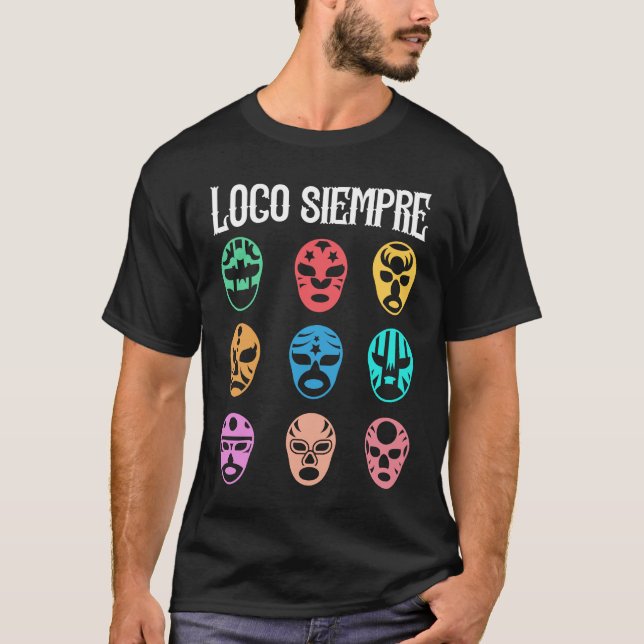 Camiseta Luchador Masks Loco Siempre (Anverso)