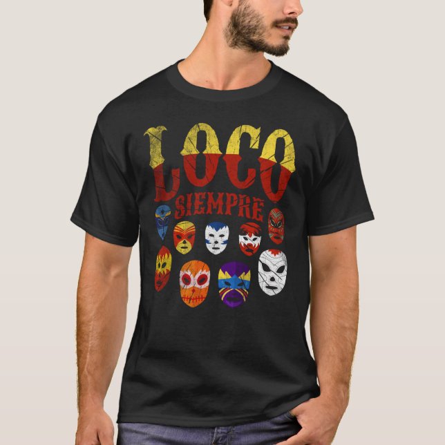 Camiseta Luchador Masks Loco Siempre  3 (Anverso)