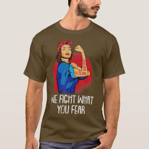 Camiseta Luchamos contra lo que temen de los trabajadores s