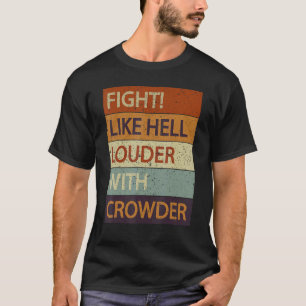 Camiseta Luchar Como Un Infierno Más Fuerte Con El Crowder