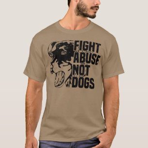 Camiseta Luchar contra el abuso, no contra los perros. Perr