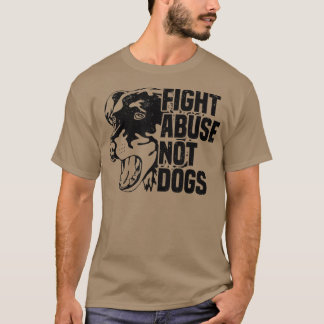 Camiseta Luchar contra el abuso, no contra los perros. Perr
