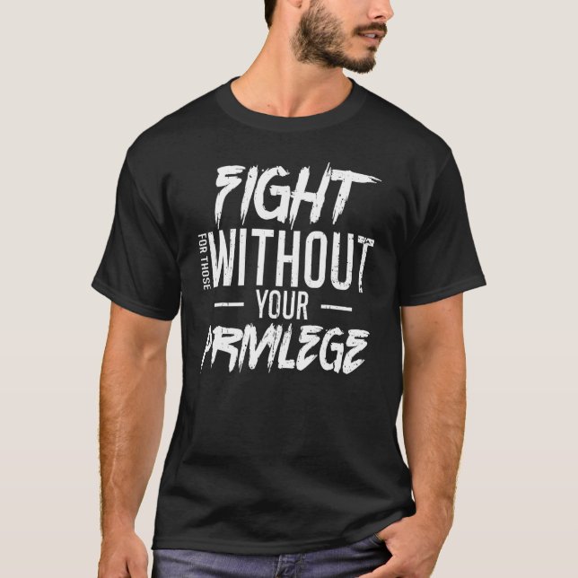 Camiseta Luchar contra los inspiradores sin tu privilegio (Anverso)