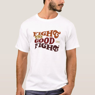Camiseta Luche la buena lucha