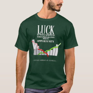 Camiseta Luck is what happens when preparation meets opport