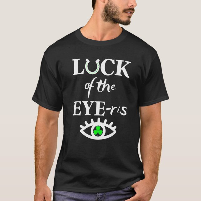 Camiseta Luck Of The Eye Ris Tee Irish Optometrist St Patri (Anverso)