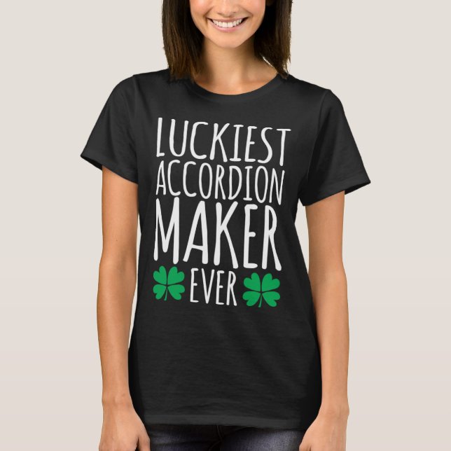 Camiseta Luckiest Accordion Maker Ever  St Patricks Day (Anverso)