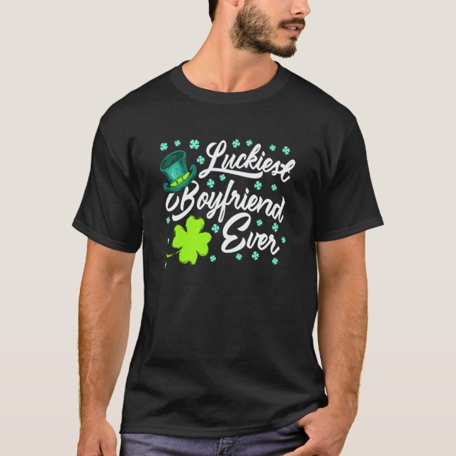 Camiseta Luckiest Boyfriend Ever Valentine's Day St Patrick (Anverso)