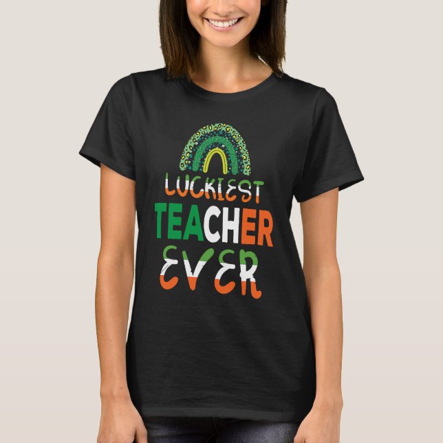 Camiseta Luckiest Irish Teacher Ever Saint Patrick's day Sh (Anverso)