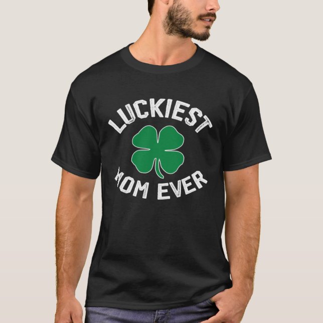 Camiseta Luckiest Mom St Patricks Day Shamrock  Best Moms Q (Anverso)