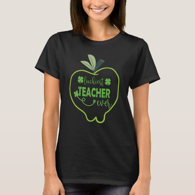 Camiseta Luckiest Teacher Ever Happy Saint Patrick's Day Me (Anverso)