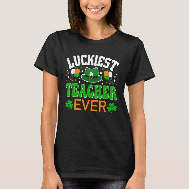 Camiseta Luckiest Teacher Ever  St Patricks Day (Anverso)