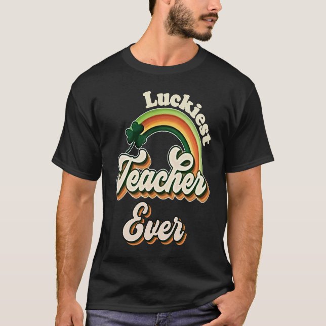 Camiseta Luckiest Teacher Ever St Patricks Day School  Retr (Anverso)