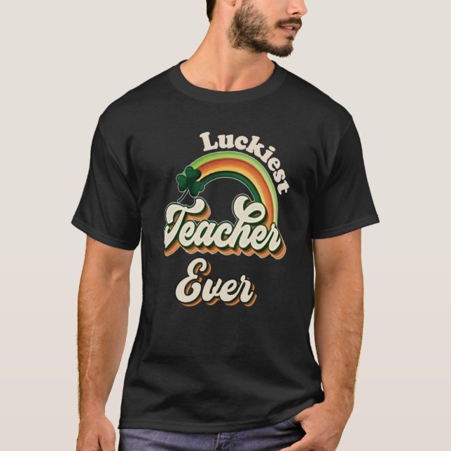 Camiseta Luckiest Teacher Ever St Patricks Day School Retro (Anverso)