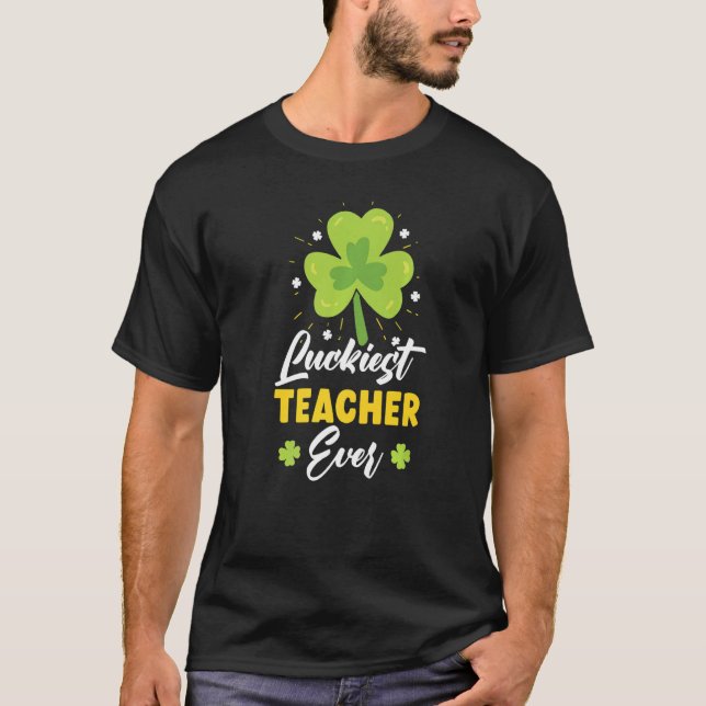Camiseta Luckiest Teacher Ever St Patrick's Saint Pattys Da (Anverso)
