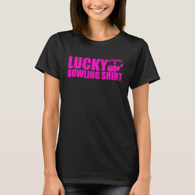 Camiseta Lucky Bowling Do Not Wash Funny Quote For Bowlers  (Anverso)