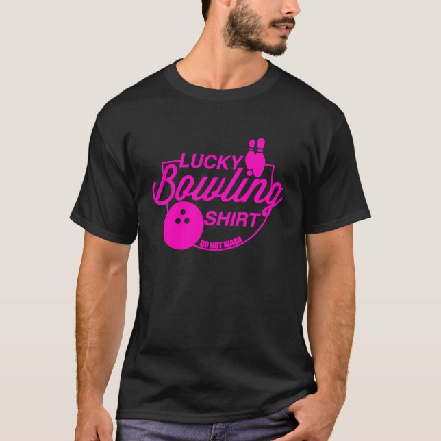 Camiseta Lucky Bowling Do Not Wash Funny Quote For Bowlers  (Anverso)