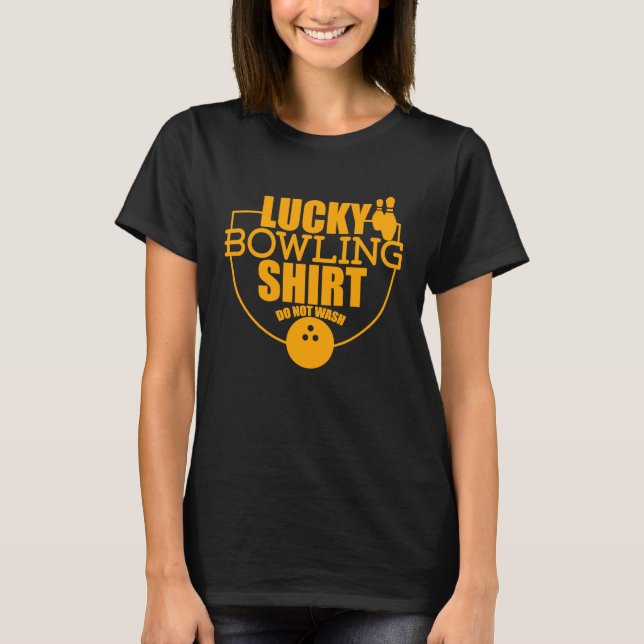 Camiseta Lucky Bowling  Do Not Wash  Quote For Bowlers  7 (Anverso)