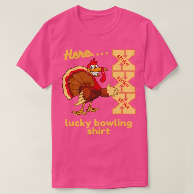 Camiseta Lucky Bowling Here Turkey Strike T (Diseño del anverso)