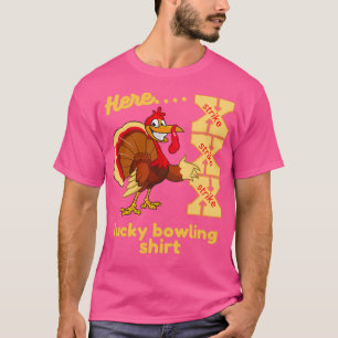 Camiseta Lucky Bowling Here Turkey Strike T