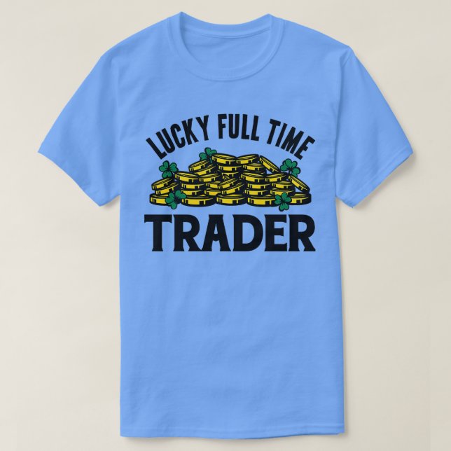 Camiseta Lucky Full Time Trader 1 (Diseño del anverso)