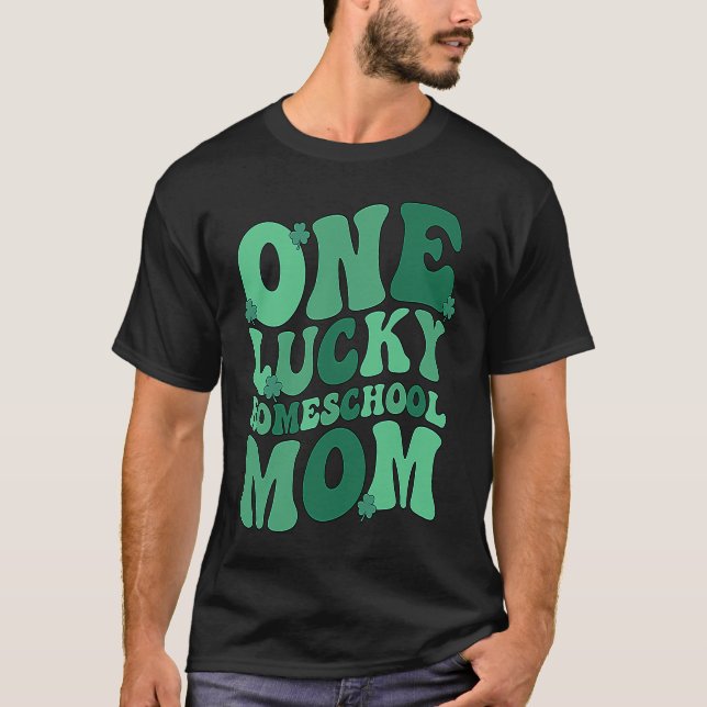 Camiseta Lucky Homeschool Mom St Patrick's Day Homeschoolin (Anverso)