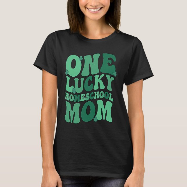 Camiseta Lucky Homeschool Mom St Patrick's Day Homeschoolin (Anverso)