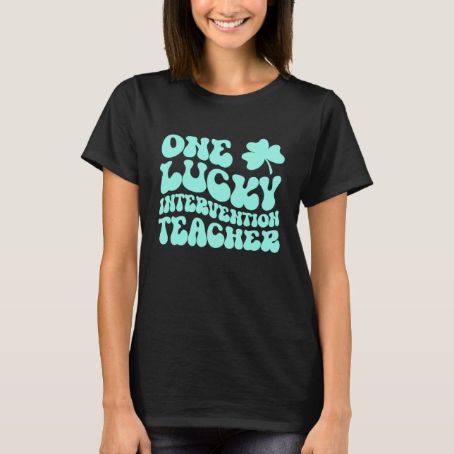 Camiseta Lucky Intervention Teacher St Patrick's Day Teache (Anverso)