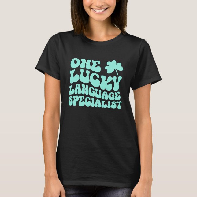 Camiseta Lucky Language specialist St Patrick's Day Teacher (Anverso)