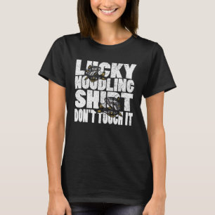 Camiseta Lucky Noodling  No lo toques cazador de bagres Noo