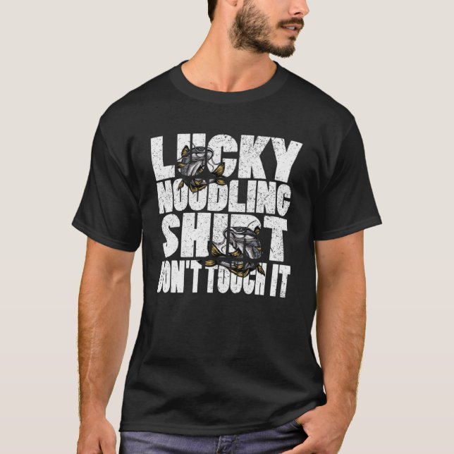 Camiseta Lucky Noodling No lo toques cazadores de bagre Noo (Anverso)