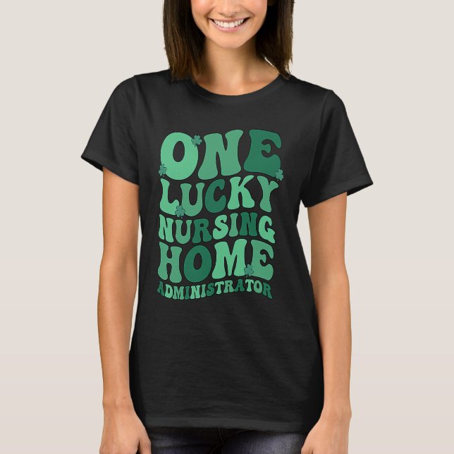 Camiseta Lucky Nursing Home Administrator St Patrick's Day (Anverso)