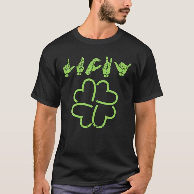 Camiseta Lucky Rótulo Language Deaf St Patricks Day Irish A (Anverso)