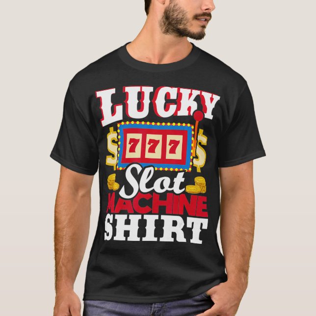 Camiseta Lucky Slot Machine   Slot Machine Casino Gambling  (Anverso)