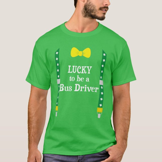 Camiseta Lucky To Be A Bus Driver Funny St. Patrick's Day (Anverso)