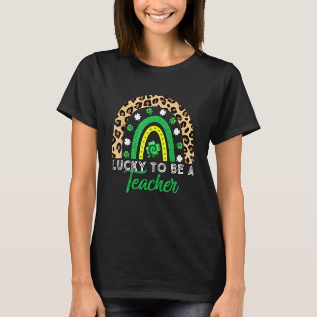 Camiseta Lucky To Be A Teacher Rainbow St Patrick's Day Sch (Anverso)