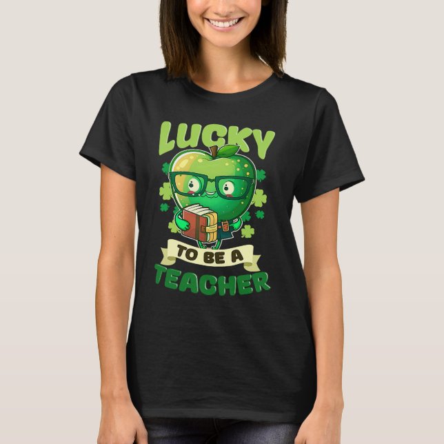 Camiseta Lucky To Be A Teacher St Patricks Day Teacher (Anverso)