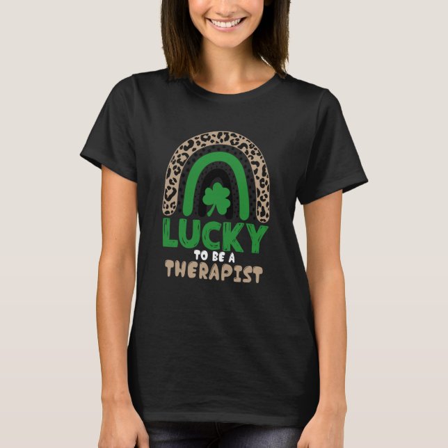 Camiseta Lucky To Be A Therapist St Patricks Day Speech The (Anverso)