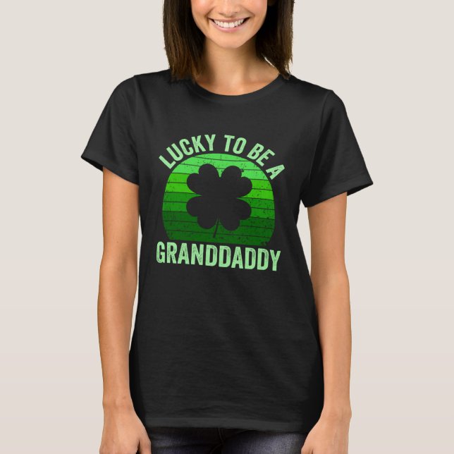 Camiseta Lucky To Be Granddaddy Leprechaun Shamrock St Patr (Anverso)