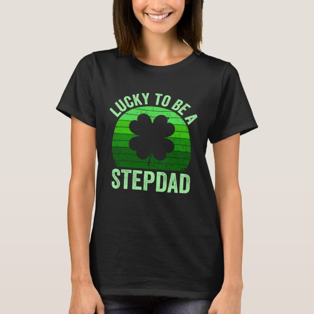 Camiseta Lucky To Be Stepdad Leprechaun Shamrock St Patrick (Anverso)