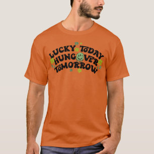 Camiseta Lucky Today Hungover Mañana Funny St Patricks Da